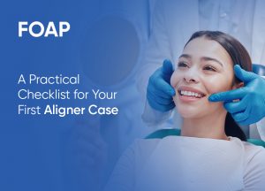 Clear Aligner Patient Checklist for Dentists | First Case Guide